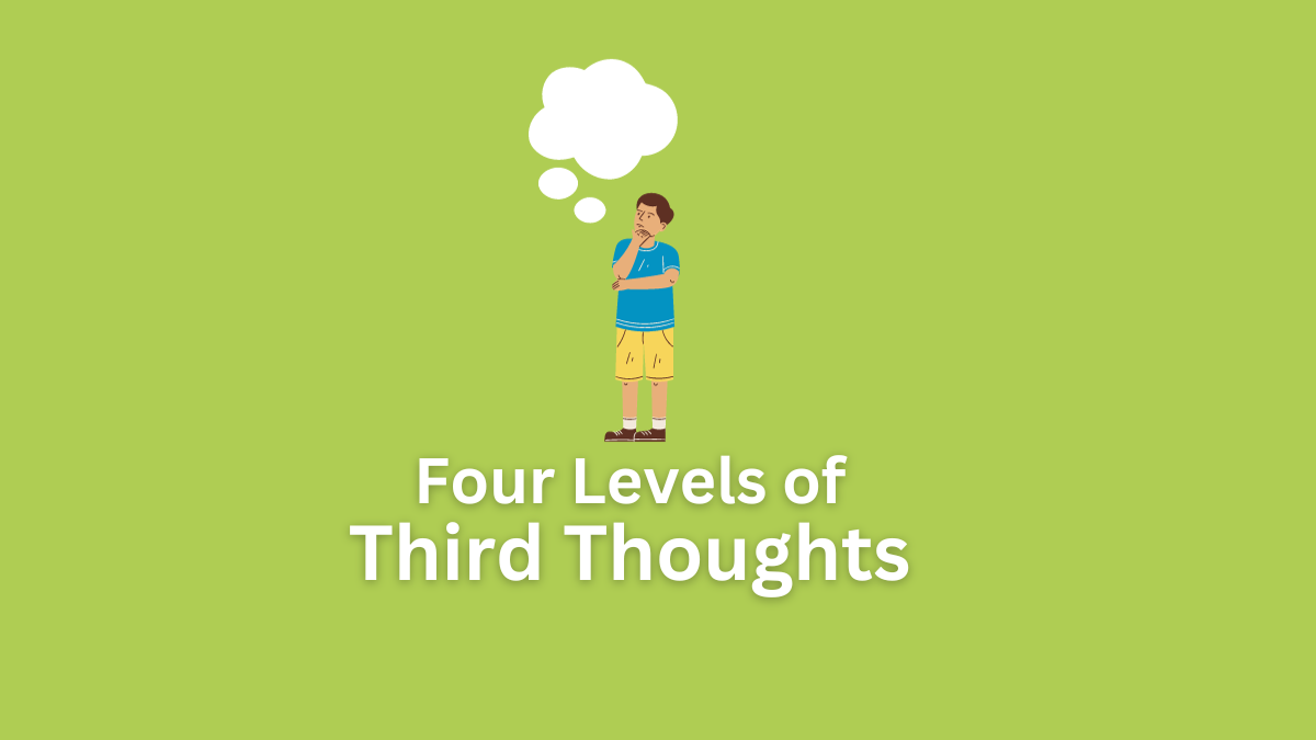 Third Thoughts Four Levels