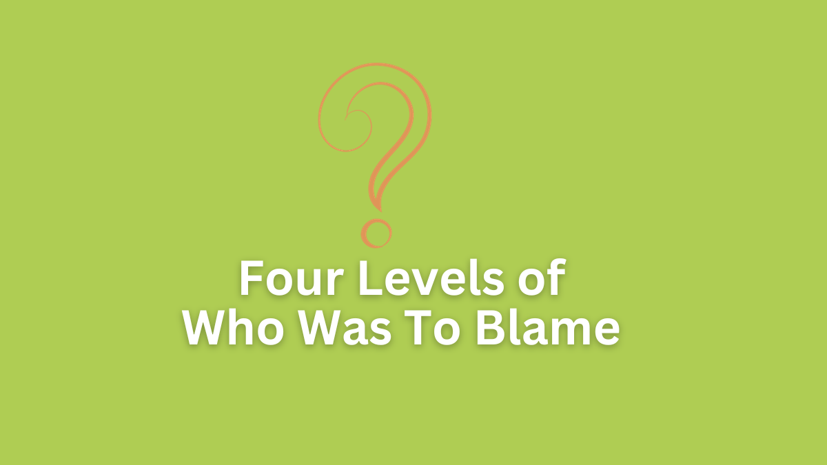 Who Was To Blame Four Levels
