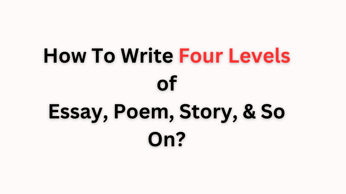 How To Write Four Levels