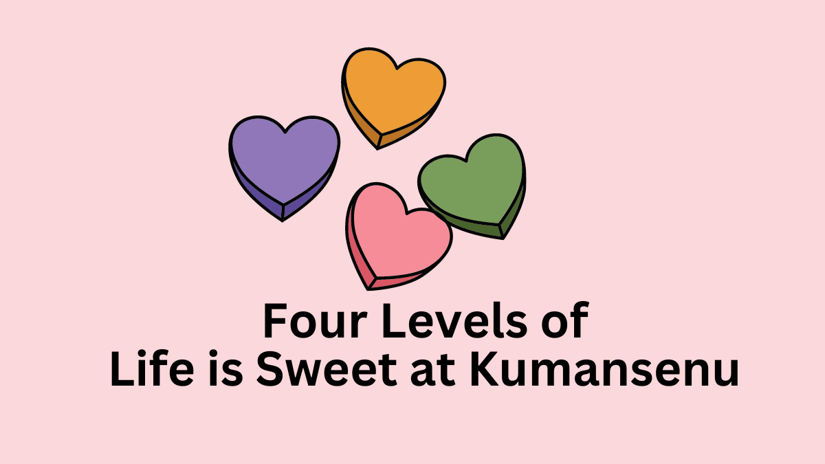 Four Levels of Life is Sweet at Kumansenu