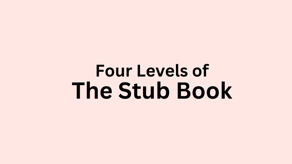 Four Levels of The Stub Book