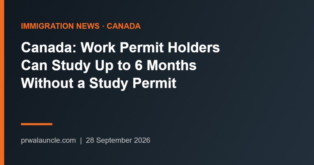 Canada Lets Some Work Permit Holders Study Up to 6 Months Without a Study Permit