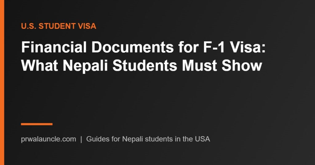 Financial Documents for F-1 Visa: What Nepali Students Must Show