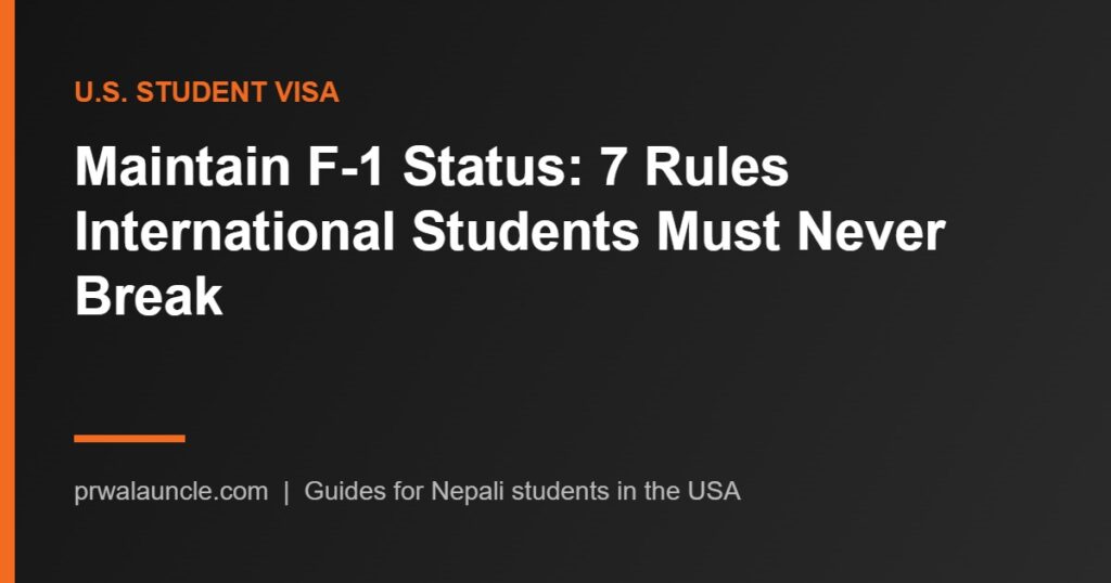 Maintain F-1 Status: 7 Rules International Students Must Never Break
