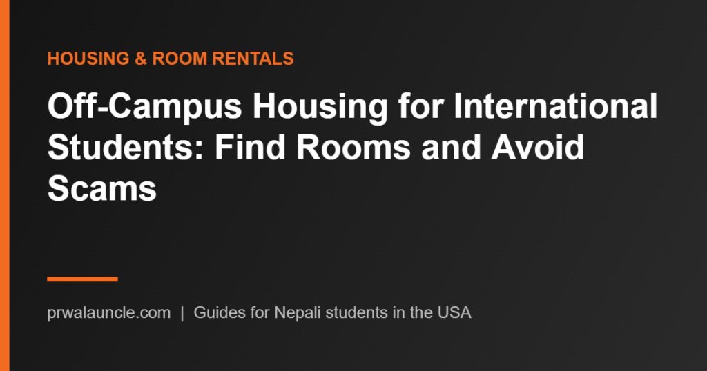 Off-Campus Housing for International Students: Find Rooms and Avoid Scams