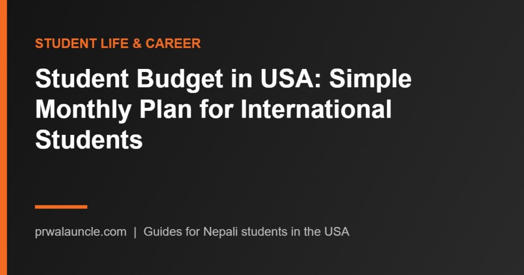 Student Budget in USA: Simple Monthly Plan for International Students