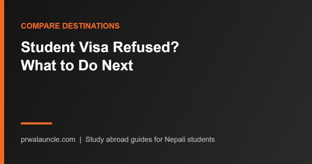 Student Visa Refused? What to Do Next in the USA, Canada, UK and Australia