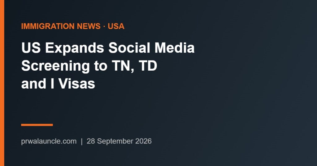 US Expands Social Media Screening to TN, TD and I Visa Applicants from 1 October